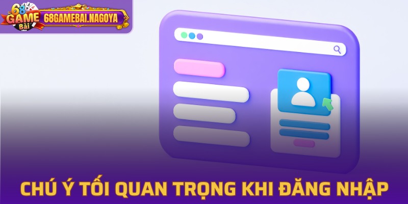 Chú ý cần nắm vững khi đăng nhập vào hệ thống