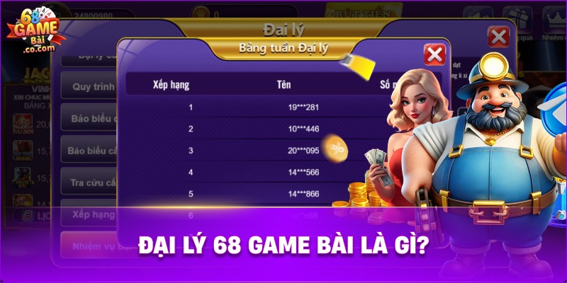 Đại lý 68 Game Bài là gì