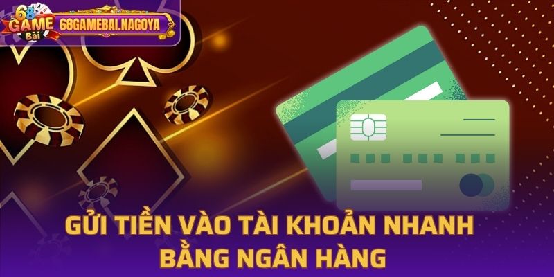 Gửi tiền vào tài khoản nhanh qua ngân hàng