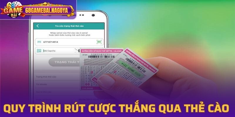 Quy trình rút tiền qua thẻ cào hoặc ngân hàng